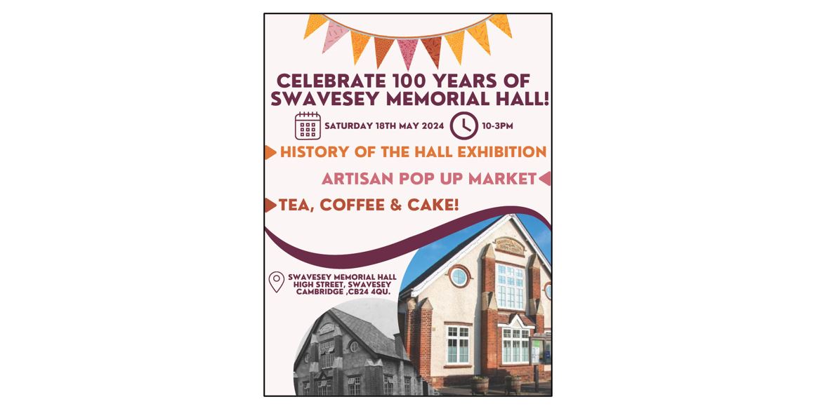 Celebrating 100 Years of Swavesey Memorial Hall - poster Celebrating 100 Years of Swavesey Memorial Hall